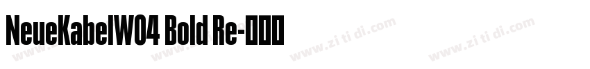 NeueKabelW04 Bold Re字体转换